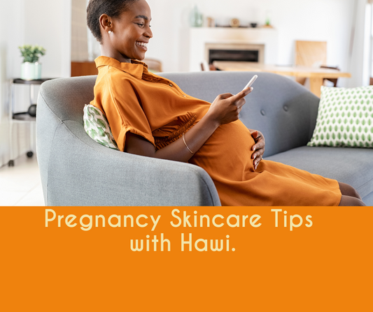 Pregnancy Skincare Tips with Hawi