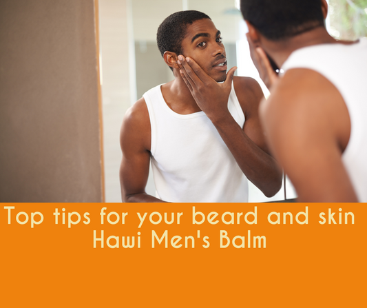 Top tips for your beard and skin - Hawi Men's Balm