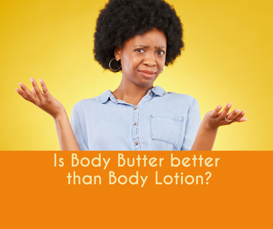 Is Body Butter better than Body Lotion?